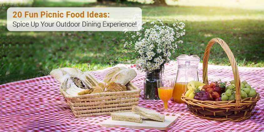 20 FUN PICNIC FOOD IDEAS: FOR OUTDOOR DINING EXPERIENCE!