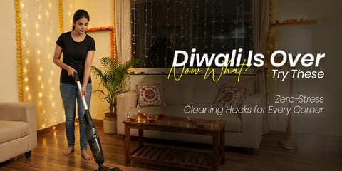 Diwali Is Over - Now What? Try These Zero-Stress Cleaning Hacks for Every Corner